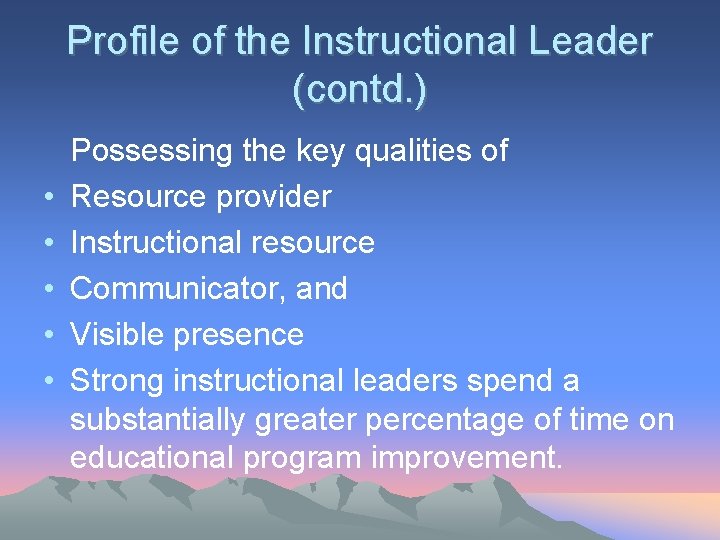 Profile of the Instructional Leader (contd. ) • • • Possessing the key qualities Profile of the Instructional Leader (contd. ) • • • Possessing the key qualities