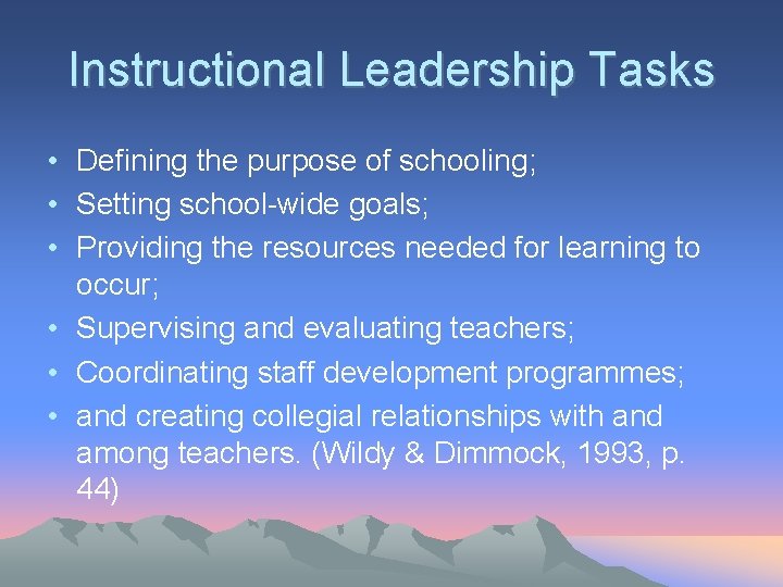 Instructional Leadership Tasks • Defining the purpose of schooling; • Setting school-wide goals; • Instructional Leadership Tasks • Defining the purpose of schooling; • Setting school-wide goals; •