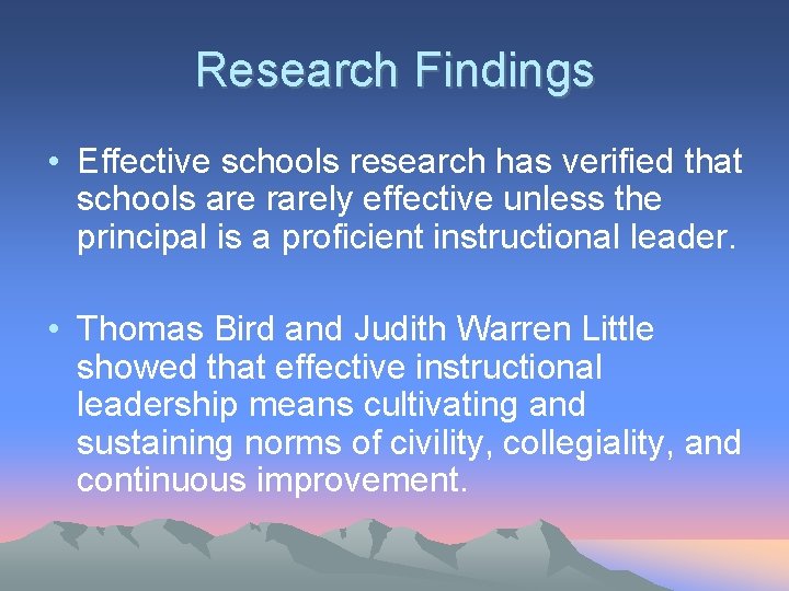 Research Findings • Effective schools research has verified that schools are rarely effective unless Research Findings • Effective schools research has verified that schools are rarely effective unless