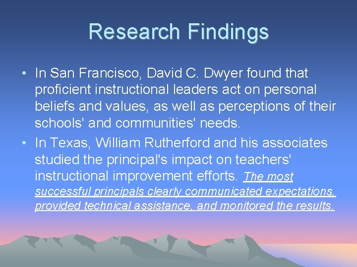 Research Findings • In San Francisco, David C. Dwyer found that proficient instructional leaders Research Findings • In San Francisco, David C. Dwyer found that proficient instructional leaders