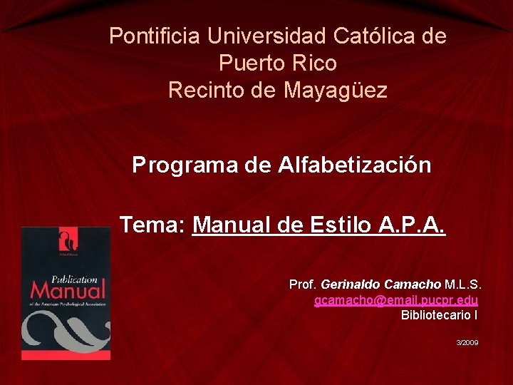 Pontificia Universidad Católica de Puerto Rico Recinto de Mayagüez Programa de Alfabetización Tema: Manual