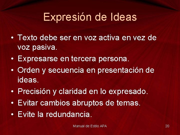 Expresión de Ideas • Texto debe ser en voz activa en vez de voz
