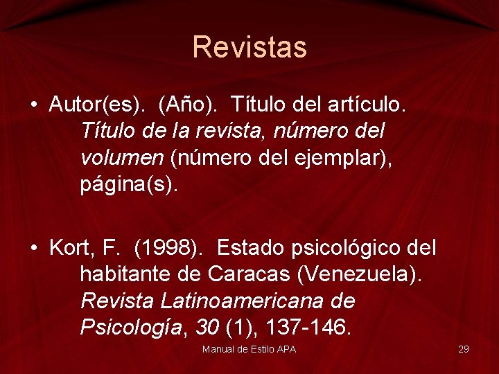 Revistas • Autor(es). (Año). Título del artículo. Título de la revista, número del volumen