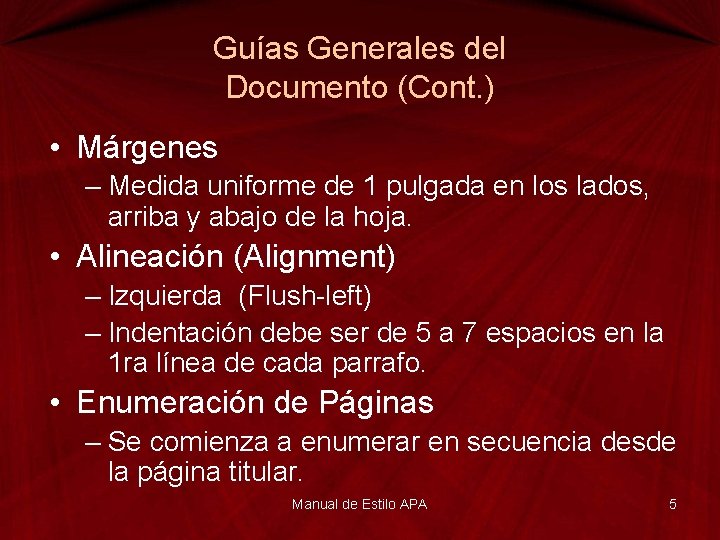 Guías Generales del Documento (Cont. ) • Márgenes – Medida uniforme de 1 pulgada