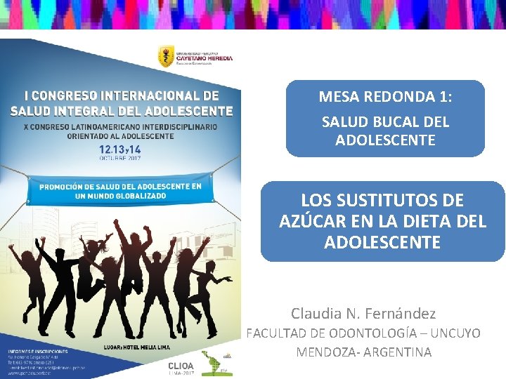 MESA REDONDA 1: SALUD BUCAL DEL ADOLESCENTE LOS SUSTITUTOS DE AZÚCAR EN LA DIETA