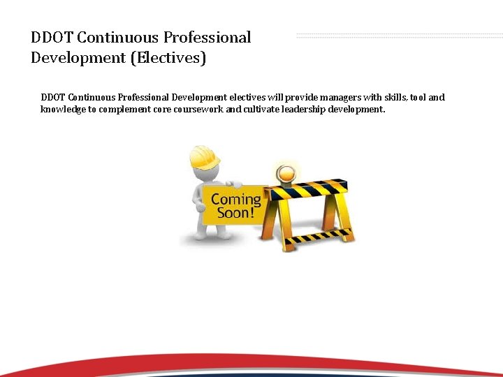 DDOT Continuous Professional Development (Electives) DDOT Continuous Professional Development electives will provide managers with
