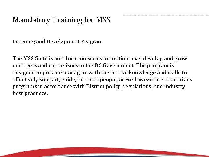 Mandatory Training for MSS Learning and Development Program The MSS Suite is an education