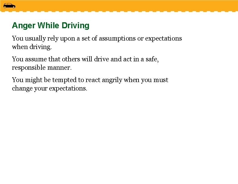 Anger While Driving You usually rely upon a set of assumptions or expectations when