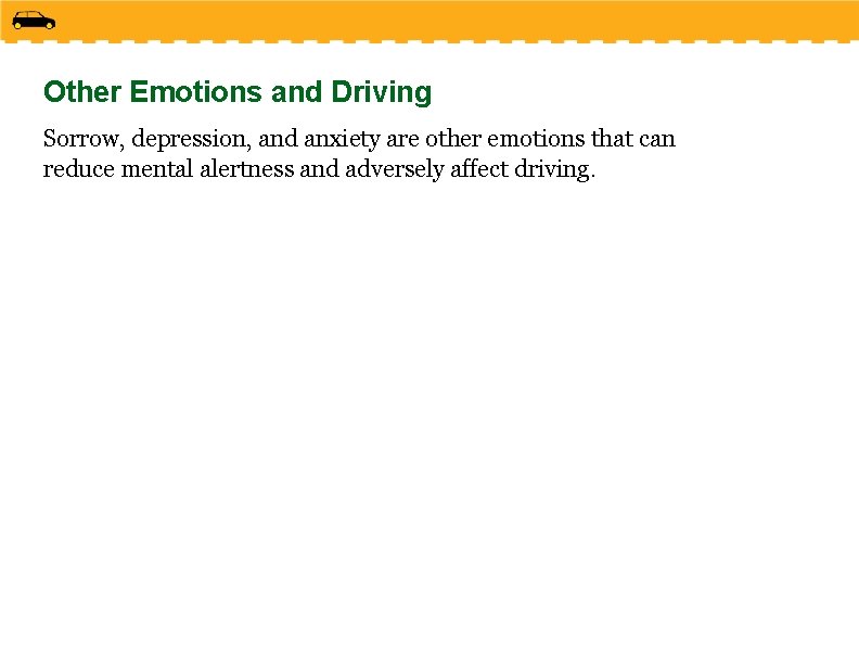 Other Emotions and Driving Sorrow, depression, and anxiety are other emotions that can reduce