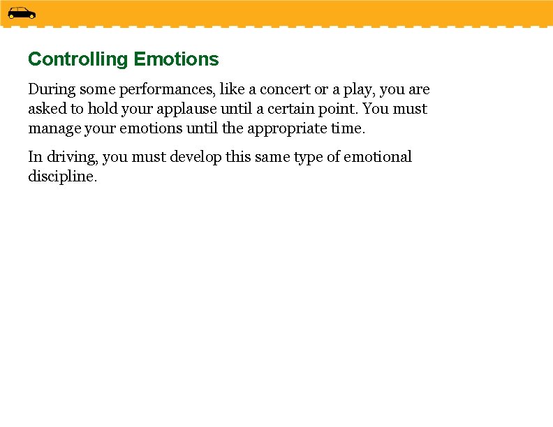Controlling Emotions During some performances, like a concert or a play, you are asked
