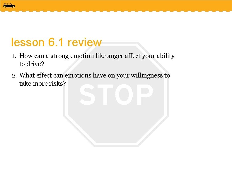 lesson 6. 1 review 1. How can a strong emotion like anger affect your