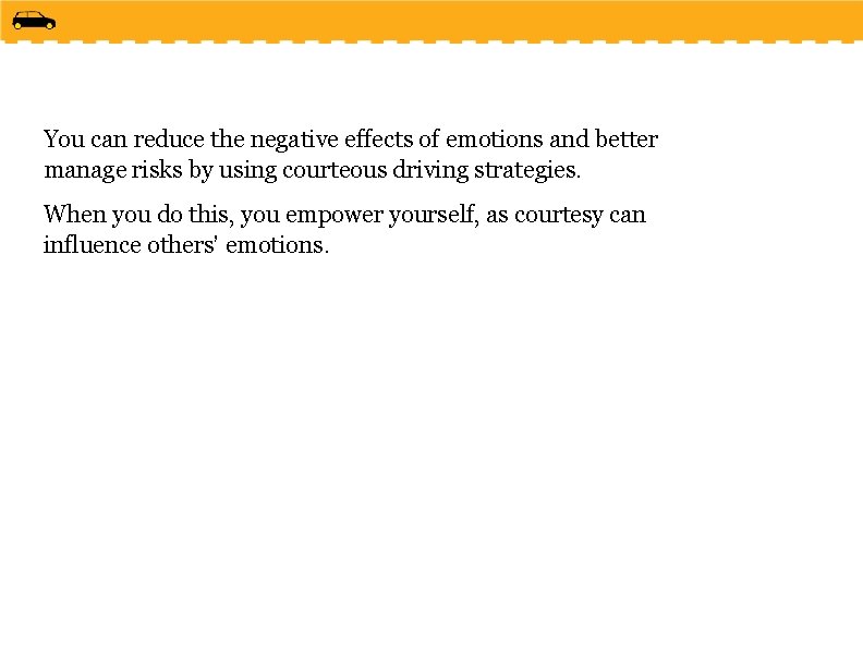 You can reduce the negative effects of emotions and better manage risks by using