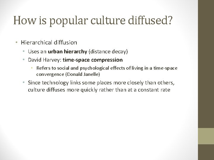 How is popular culture diffused? • Hierarchical diffusion • Uses an urban hierarchy (distance