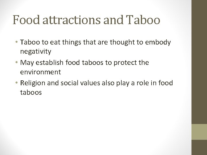 Food attractions and Taboo • Taboo to eat things that are thought to embody