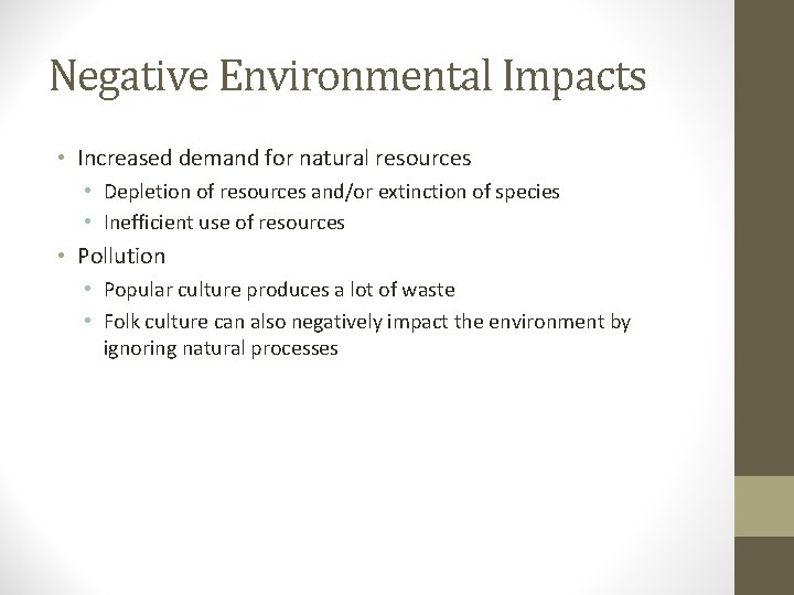 Negative Environmental Impacts • Increased demand for natural resources • Depletion of resources and/or