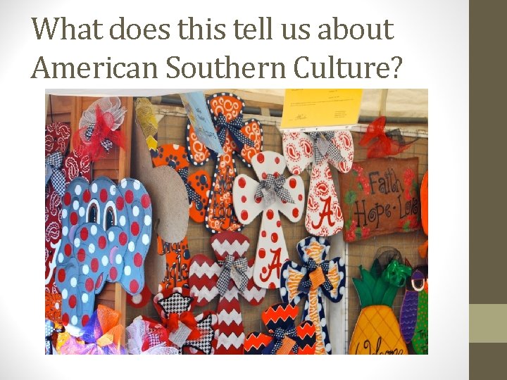 What does this tell us about American Southern Culture? 