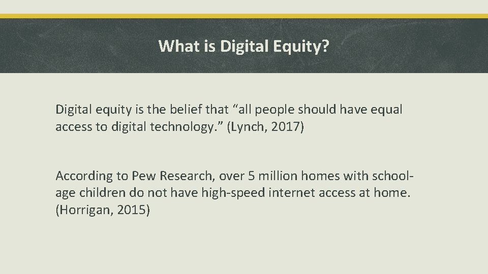 What is Digital Equity? Digital equity is the belief that “all people should have