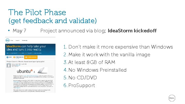 The Pilot Phase (get feedback and validate) • May 7 Project announced via blog;