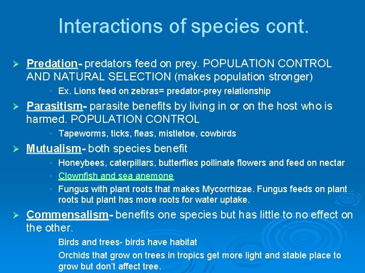 Interactions of species cont. Ø Predation- predators feed on prey. POPULATION CONTROL AND NATURAL Interactions of species cont. Ø Predation- predators feed on prey. POPULATION CONTROL AND NATURAL