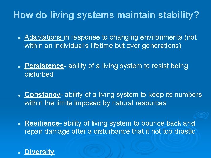 How do living systems maintain stability? l l l Adaptations in response to changing How do living systems maintain stability? l l l Adaptations in response to changing