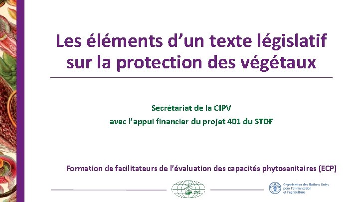 Les éléments d’un texte législatif sur la protection des végétaux Secrétariat de la CIPV
