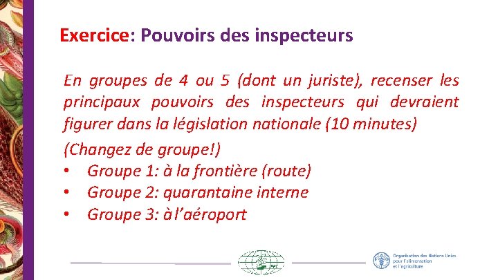 Exercice: Pouvoirs des inspecteurs En groupes de 4 ou 5 (dont un juriste), recenser