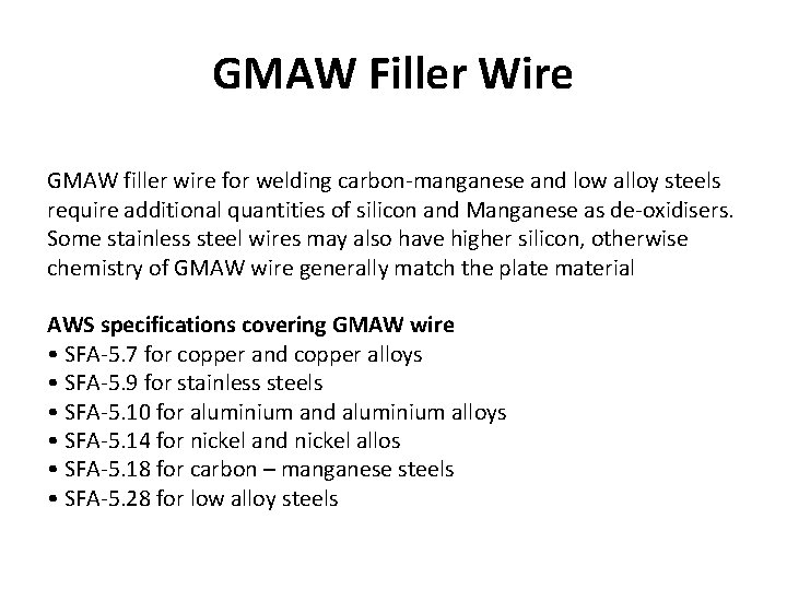 GMAW Filler Wire GMAW filler wire for welding carbon-manganese and low alloy steels require