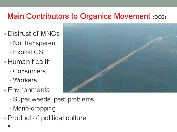 Main Contributors to Organics Movement (DQ 2) • Distrust of MNCs • Not transparent