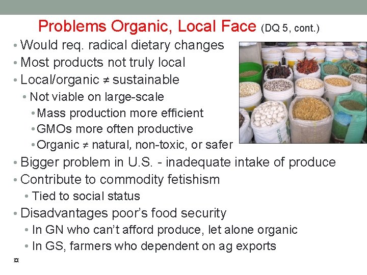 Problems Organic, Local Face (DQ 5, cont. ) • Would req. radical dietary changes