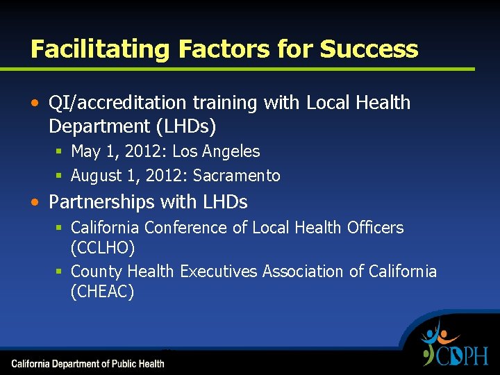 Facilitating Factors for Success • QI/accreditation training with Local Health Department (LHDs) § May