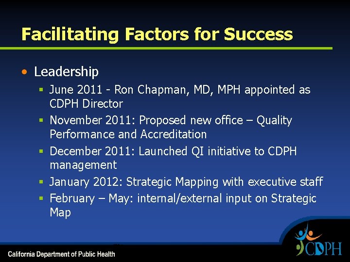 Facilitating Factors for Success • Leadership § June 2011 - Ron Chapman, MD, MPH