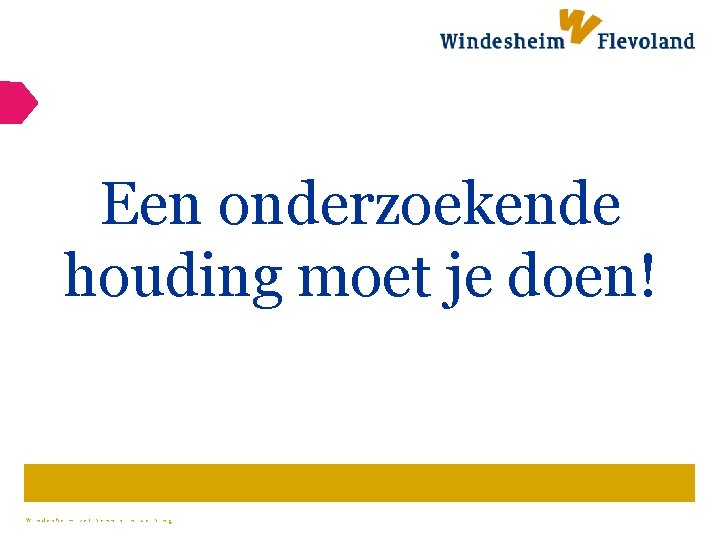 Windesheim zet kennis in werking Een onderzoekende houding
