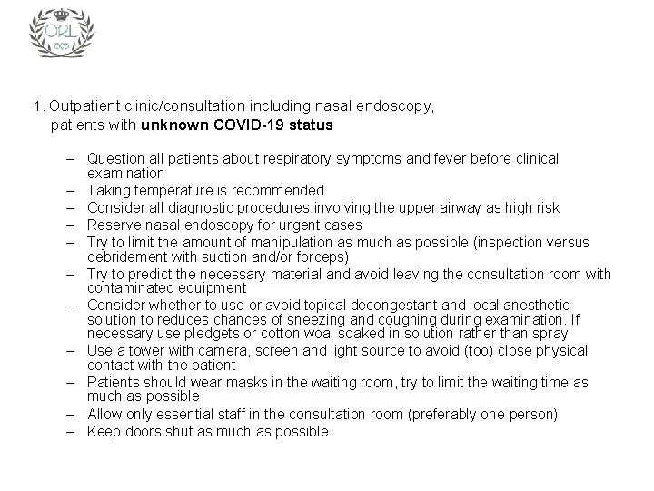1. Outpatient clinic/consultation including nasal endoscopy, patients with unknown COVID-19 status – Question all