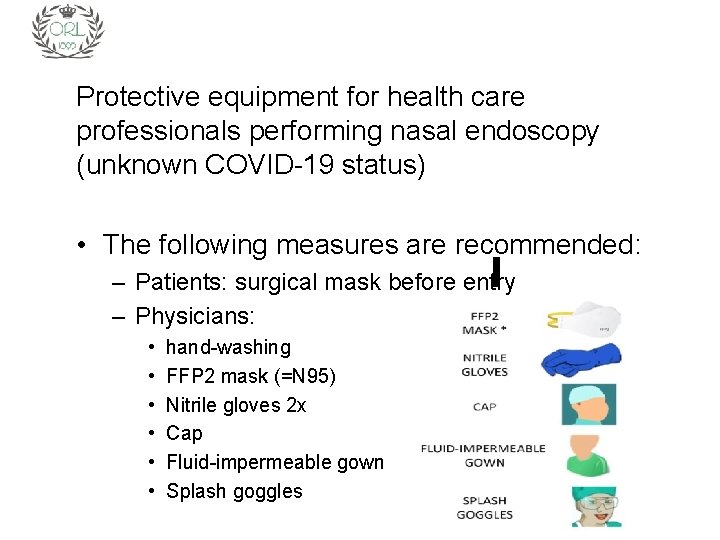 Protective equipment for health care professionals performing nasal endoscopy (unknown COVID-19 status) • The