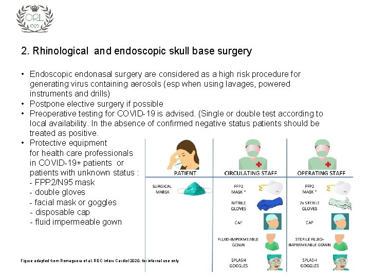 2. Rhinological and endoscopic skull base surgery • Endoscopic endonasal surgery are considered as