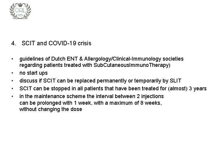4. SCIT and COVID-19 crisis • • • guidelines of Dutch ENT & Allergology/Clinical-Immunology