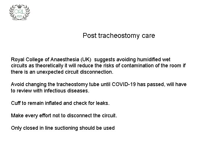 Post tracheostomy care Royal College of Anaesthesia (UK) suggests avoiding humidified wet circuits as