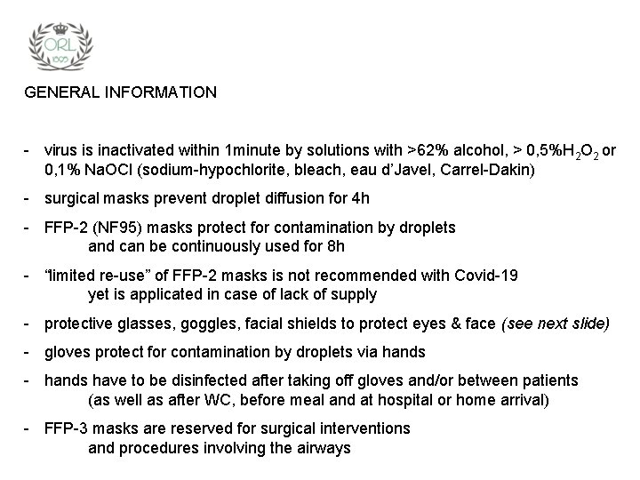 GENERAL INFORMATION - virus is inactivated within 1 minute by solutions with >62% alcohol,