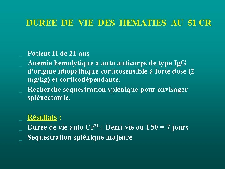 DUREE DE VIE DES HEMATIES AU 51 CR _ _ _ Patient H de DUREE DE VIE DES HEMATIES AU 51 CR _ _ _ Patient H de