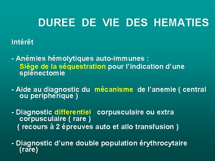 DUREE DE VIE DES HEMATIES Intérêt - Anémies hémolytiques auto-immunes : Siège de la DUREE DE VIE DES HEMATIES Intérêt - Anémies hémolytiques auto-immunes : Siège de la