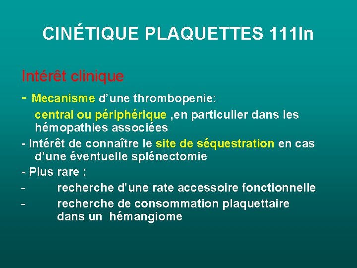 CINÉTIQUE PLAQUETTES 111 In Intérêt clinique - Mecanisme d’une thrombopenie: central ou périphérique , CINÉTIQUE PLAQUETTES 111 In Intérêt clinique - Mecanisme d’une thrombopenie: central ou périphérique ,