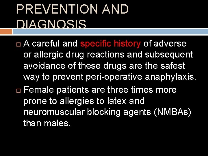 PREVENTION AND DIAGNOSIS A careful and specific history of adverse or allergic drug reactions