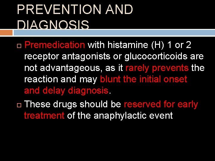 PREVENTION AND DIAGNOSIS Premedication with histamine (H) 1 or 2 receptor antagonists or glucocorticoids