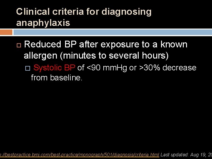 Clinical criteria for diagnosing anaphylaxis Reduced BP after exposure to a known allergen (minutes