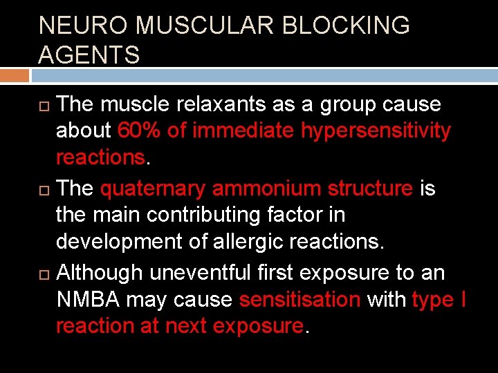 NEURO MUSCULAR BLOCKING AGENTS The muscle relaxants as a group cause about 60% of