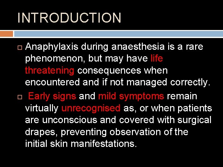INTRODUCTION Anaphylaxis during anaesthesia is a rare phenomenon, but may have life threatening consequences