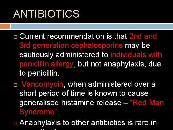 ANTIBIOTICS Current recommendation is that 2 nd and 3 rd generation cephalosporins may be