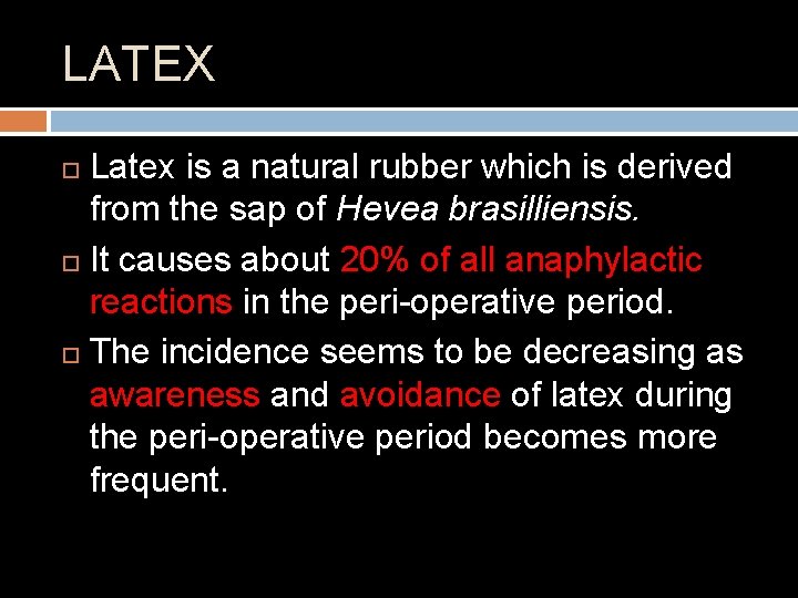 LATEX Latex is a natural rubber which is derived from the sap of Hevea