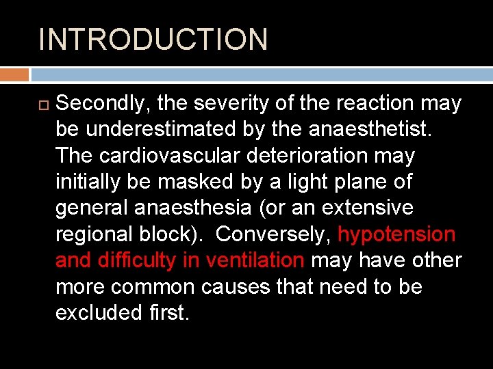 INTRODUCTION Secondly, the severity of the reaction may be underestimated by the anaesthetist. The