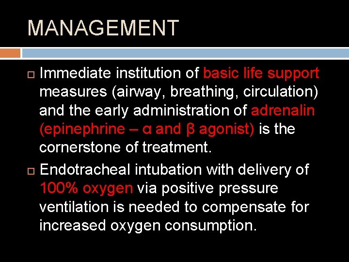 MANAGEMENT Immediate institution of basic life support measures (airway, breathing, circulation) and the early